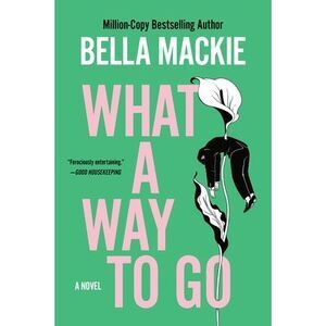What a Way to Go -- Bella MacKie